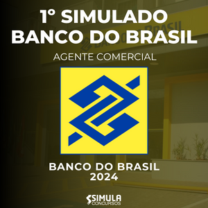 1º Simulado - Banco do Brasil - Agente Comercial - 2024