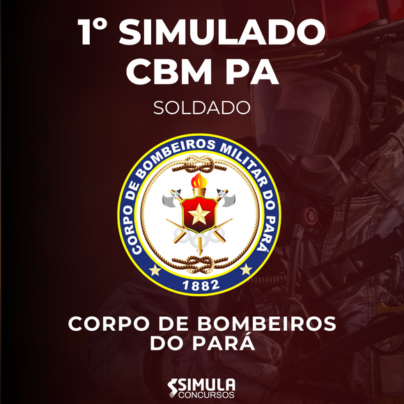 1º Simulado - Corpo de Bombeiros Militar do Pará - Soldado - CBM PA